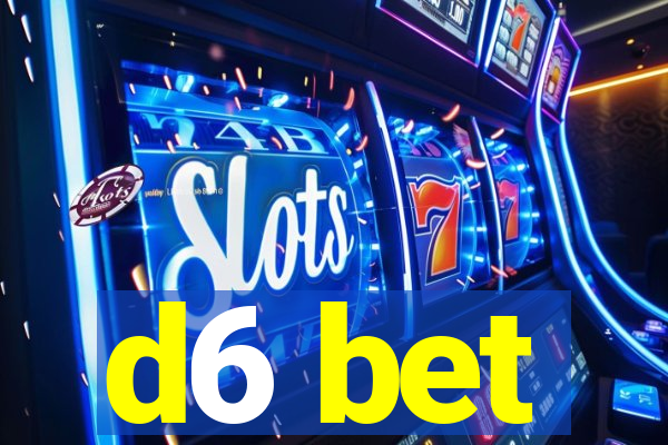 d6 bet